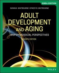 Adult Development and Aging: Biopsychosocial Perspectives 7th Edition, EMEA Edition kaina ir informacija | Socialinių mokslų knygos | pigu.lt