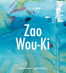 Zao Wou-KI: Watercolors and Ceramics kaina ir informacija | Knygos apie meną | pigu.lt