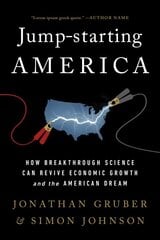 Jump-Starting America: How Breakthrough Science Can Revive Economic Growth and the American Dream kaina ir informacija | Ekonomikos knygos | pigu.lt