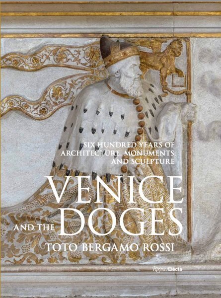 Venice and the Doges: Six Hundred Years of Architecture, Monuments, and Sculpture kaina ir informacija | Knygos apie meną | pigu.lt