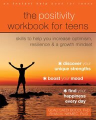 The Positivity Workbook for Teens: Skills to Help You Increase Optimism, Resilience, and a Growth Mindset цена и информация | Книги по социальным наукам | pigu.lt