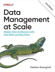 Data Management at Scale: Modern Data Architecture with Data Mesh and Data Fabric 2nd edition цена и информация | Книги по экономике | pigu.lt