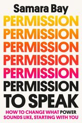 Permission to Speak: How to Change What Power Sounds Like, Starting with You цена и информация | Самоучители | pigu.lt