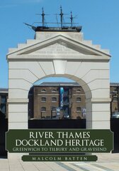 River Thames Dockland Heritage: Greenwich to Tilbury and Gravesend цена и информация | Путеводители, путешествия | pigu.lt