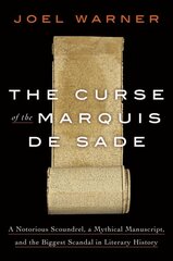 Curse of the Marquis de Sade: A Notorious Scoundrel, a Mythical Manuscript, and the Biggest Scandal in Literary History цена и информация | Биографии, автобиогафии, мемуары | pigu.lt