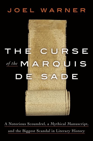 Curse of the Marquis de Sade: A Notorious Scoundrel, a Mythical Manuscript, and the Biggest Scandal in Literary History цена и информация | Biografijos, autobiografijos, memuarai | pigu.lt