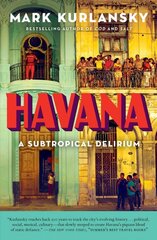 Havana: A Subtropical Delirium kaina ir informacija | Kelionių vadovai, aprašymai | pigu.lt