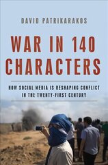 War in 140 Characters: How Social Media Is Reshaping Conflict in the Twenty-First Century kaina ir informacija | Socialinių mokslų knygos | pigu.lt