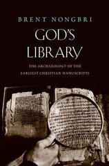 God's Library: The Archaeology of the Earliest Christian Manuscripts цена и информация | Духовная литература | pigu.lt
