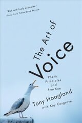 Art of Voice: Poetic Principles and Practice цена и информация | Книги по социальным наукам | pigu.lt