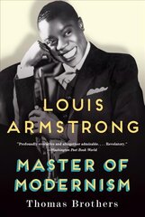 Louis Armstrong, Master of Modernism цена и информация | Книги об искусстве | pigu.lt