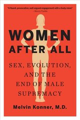 Women After All: Sex, Evolution, and the End of Male Supremacy kaina ir informacija | Ekonomikos knygos | pigu.lt