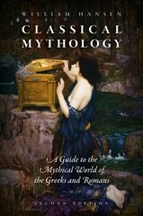 Classical Mythology: A Guide to the Mythical World of the Greeks and Romans 2nd Revised edition kaina ir informacija | Istorinės knygos | pigu.lt