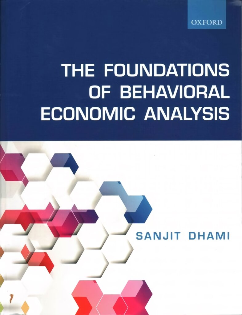 Foundations of Behavioral Economic Analysis kaina ir informacija | Ekonomikos knygos | pigu.lt