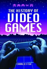 History of Video Games kaina ir informacija | Ekonomikos knygos | pigu.lt
