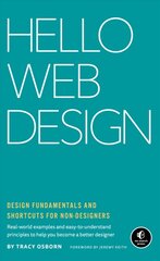 Hello Web Design: Design Fundamentals and Shortcuts for Non-Designers цена и информация | Книги по экономике | pigu.lt