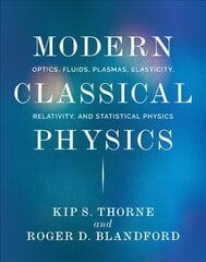 Modern Classical Physics: Optics, Fluids, Plasmas, Elasticity, Relativity, and Statistical Physics kaina ir informacija | Ekonomikos knygos | pigu.lt