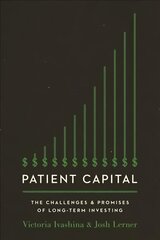 Patient Capital: The Challenges and Promises of Long-Term Investing цена и информация | Книги по экономике | pigu.lt