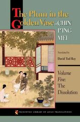 Plum in the Golden Vase or, Chin P'ing Mei, Volume Five: The Dissolution, Volume 5, The Dissolution kaina ir informacija | Istorinės knygos | pigu.lt