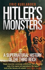 Hitler's Monsters: A Supernatural History of the Third Reich kaina ir informacija | Istorinės knygos | pigu.lt