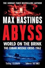 Abyss: World on the Brink, the Cuban Missile Crisis 1962 kaina ir informacija | Istorinės knygos | pigu.lt