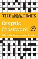 Times Cryptic Crossword Book 27: 100 World-Famous Crossword Puzzles kaina ir informacija | Knygos apie sveiką gyvenseną ir mitybą | pigu.lt