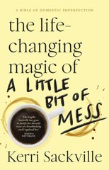 Life-Changing Magic of a Little Bit of Mess цена и информация | Книги о питании и здоровом образе жизни | pigu.lt