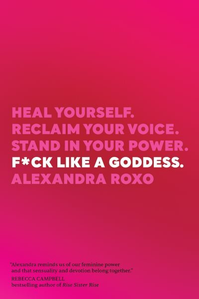 F*ck Like a Goddess: Heal Yourself. Reclaim Your Voice. Stand in Your Power. цена и информация | Saviugdos knygos | pigu.lt