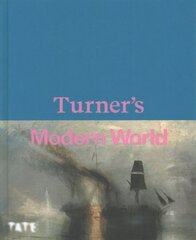 Turner's Modern World цена и информация | Книги об искусстве | pigu.lt