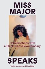 Miss Major Speaks: Conversations with a Black Trans Revolutionary цена и информация | Книги по социальным наукам | pigu.lt