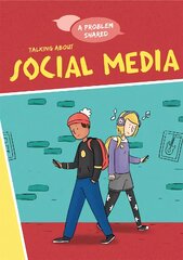 A Problem Shared: Talking About Social Media Illustrated edition kaina ir informacija | Knygos paaugliams ir jaunimui | pigu.lt