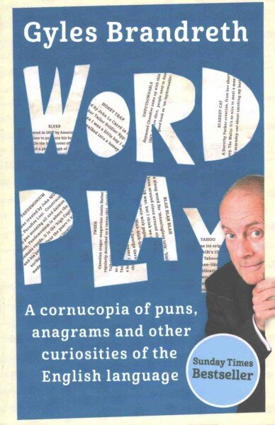 Word Play: A cornucopia of puns, anagrams and other contortions and curiosities of the English language kaina ir informacija | Knygos apie sveiką gyvenseną ir mitybą | pigu.lt