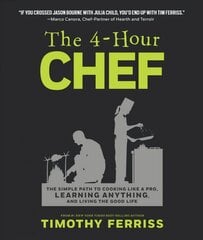 4-Hour Chef: The Simple Path to Cooking Like a Pro, Learning Anything, and Living the Good Life цена и информация | Книги рецептов | pigu.lt