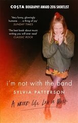 I'm Not with the Band: A Writer's Life Lost in Music kaina ir informacija | Biografijos, autobiografijos, memuarai | pigu.lt