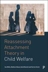 Reassessing Attachment Theory in Child Welfare kaina ir informacija | Socialinių mokslų knygos | pigu.lt