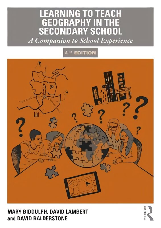 Learning to Teach Geography in the Secondary School: A Companion to School Experience 4th edition kaina ir informacija | Socialinių mokslų knygos | pigu.lt