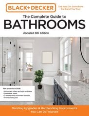 Black and Decker The Complete Guide to Bathrooms Updated 6th Edition: Beautiful Upgrades and Hardworking Improvements You Can Do Yourself kaina ir informacija | Knygos apie sveiką gyvenseną ir mitybą | pigu.lt