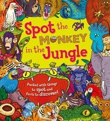 Spot the Monkey in the Jungle: Packed with things to spot and facts to discover! цена и информация | Книги для малышей | pigu.lt