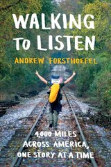 Walking to Listen: 4,000 Miles Across America, One Story at a Time цена и информация | Поэзия | pigu.lt