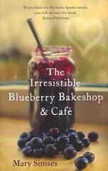 Irresistible Blueberry Bakeshop and Cafe: A heartwarming, romantic summer read цена и информация | Фантастика, фэнтези | pigu.lt