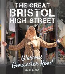Great Bristol High Street: Glorious Gloucester Road kaina ir informacija | Knygos apie sveiką gyvenseną ir mitybą | pigu.lt