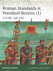 Roman Standards & Standard-Bearers (1): 112 BC-AD 192 цена и информация | Исторические книги | pigu.lt