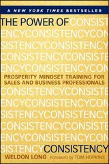 Power of Consistency: Prosperity Mindset Training for Sales and Business Professionals kaina ir informacija | Ekonomikos knygos | pigu.lt