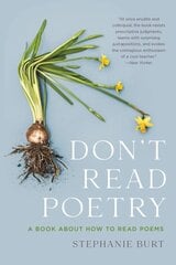 Don't Read Poetry: A Book About How to Read Poems цена и информация | Исторические книги | pigu.lt