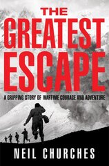 Greatest Escape: A gripping story of wartime courage and adventure kaina ir informacija | Istorinės knygos | pigu.lt