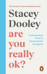 Are You Really OK?: Understanding Britain's Mental Health Emergency цена и информация | Биографии, автобиогафии, мемуары | pigu.lt