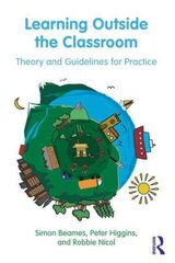 Learning Outside the Classroom: Theory and Guidelines for Practice kaina ir informacija | Socialinių mokslų knygos | pigu.lt