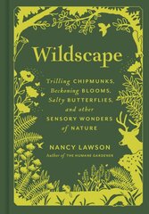 Wildscape: Trilling Chipmunks, Beckoning Blooms, Salty Butterflies, and other Sensory Wonders of Nature kaina ir informacija | Knygos apie sveiką gyvenseną ir mitybą | pigu.lt