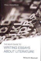 Wiley Guide to Writing Essays About Literature kaina ir informacija | Istorinės knygos | pigu.lt