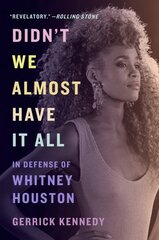 Didn't We Almost Have It All: In Defense of Whitney Houston kaina ir informacija | Biografijos, autobiografijos, memuarai | pigu.lt